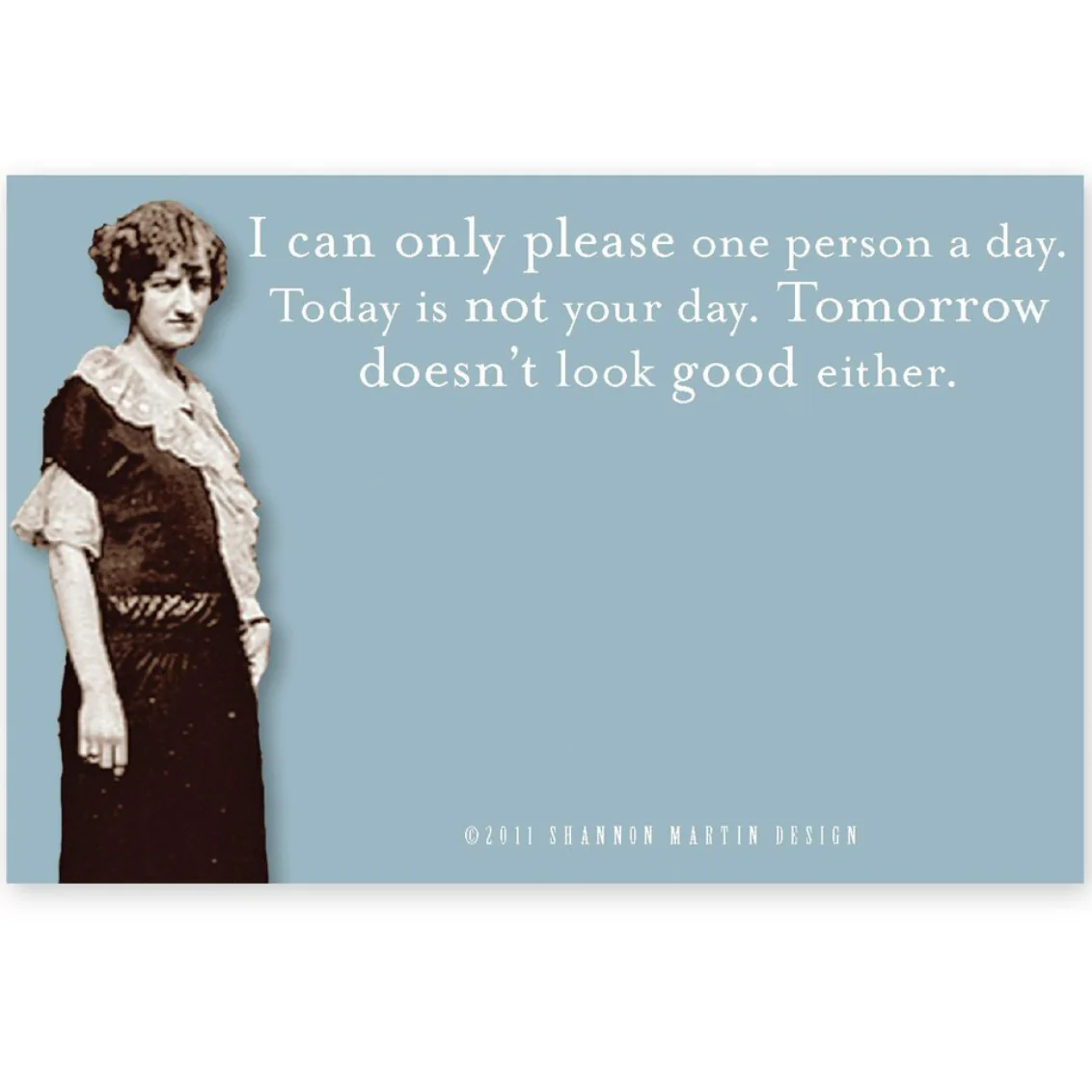 Shannon Martin Sticky Note Pad  – Today Not Your Day
